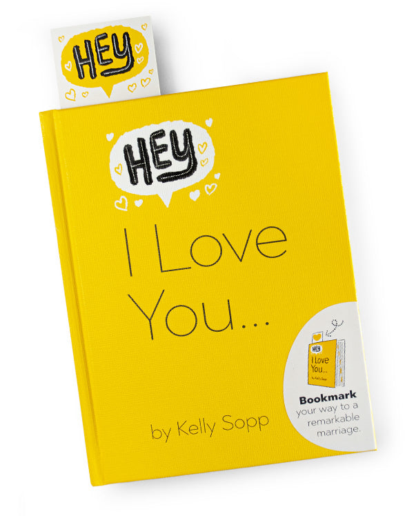 The cover of the book, 'Hey, I Love You... Bookmark your way to a remarkable marriage' by author Kelly Sopp