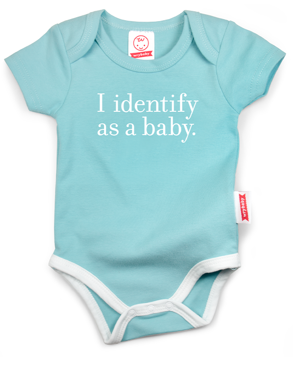 A teal cotton funny onesie made by wrybaby with 'I Identify as a Baby' printed on the front in a nice design