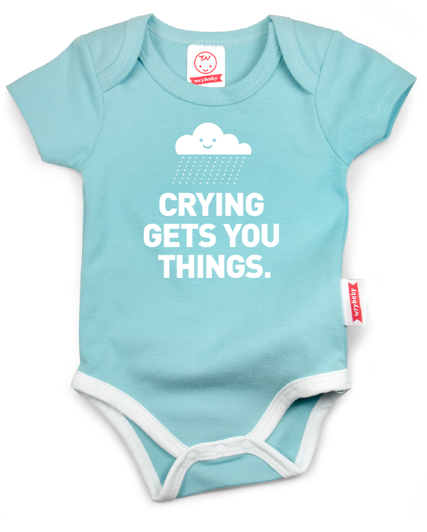 A teal cotton funny onesie made by wrybaby with 'Crying Gets You Things' printed on the front in a nice design