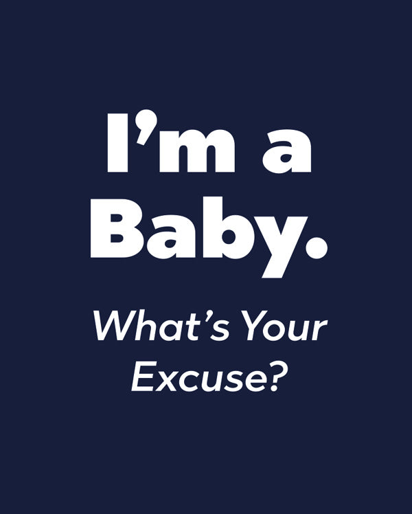 Funny I'm a Baby What's Your Excuse baby bodysuit gift
